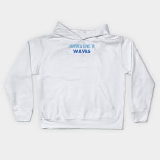 Happiness comes in waves - Ocean Quotes Kids Hoodie